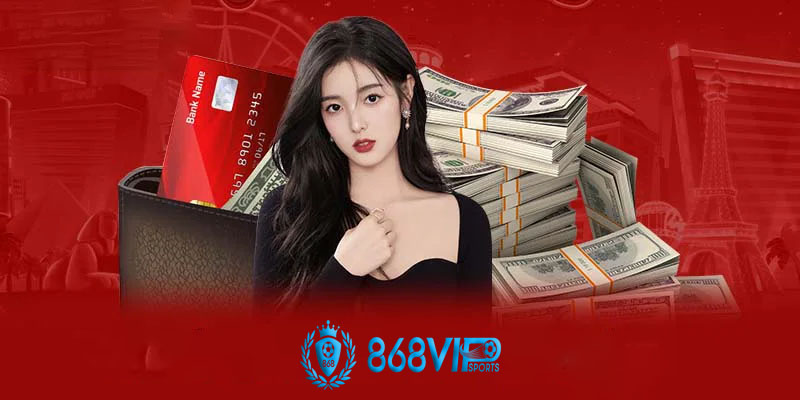 Nạp tiền 868vip | Hệ thống nạp tiền 868vip an toàn, tin cậy